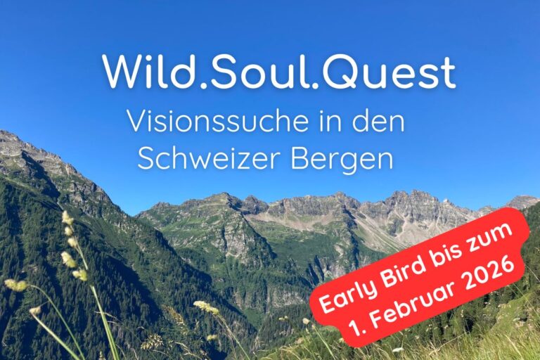 Wild.Soul.Quest Visionssuche Schweizer Bergen